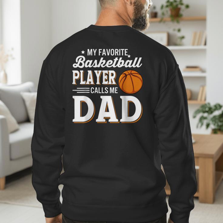 My Favorite Basketball Player Calls Me Dad Men's Sweatshirt Back Print My Favorite Basketball Player Calls Me Dad Men's Sweatshirt Back Print