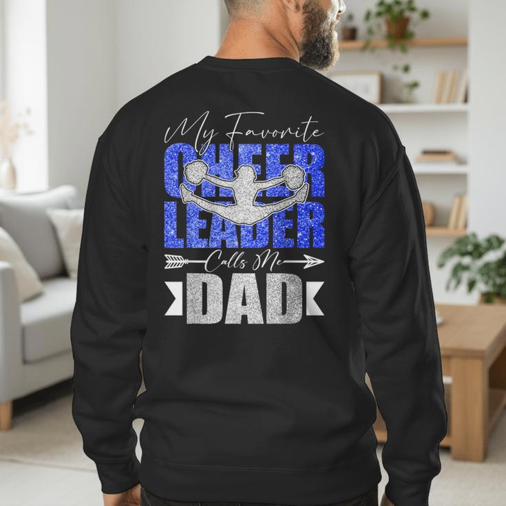 My Favorite Cheerleader Calls Me Dad Cheer Dad Fathers Day Men's Sweatshirt Back Print