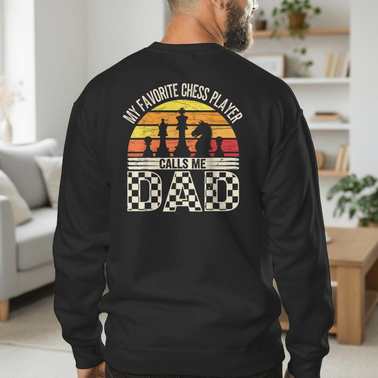 My Favorite Chess Player Calls Me Dad Chess Dad Chess Player Men's Sweatshirt Back Print