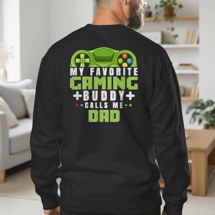 My Favorite Gaming Buddy Calls Me Dad For Dad From Sons Men's Sweatshirt Back Print