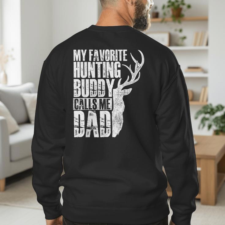 My Favorite Hunting Buddy Calls Me Dad Deer Animal Hunter Men's Sweatshirt Back Print