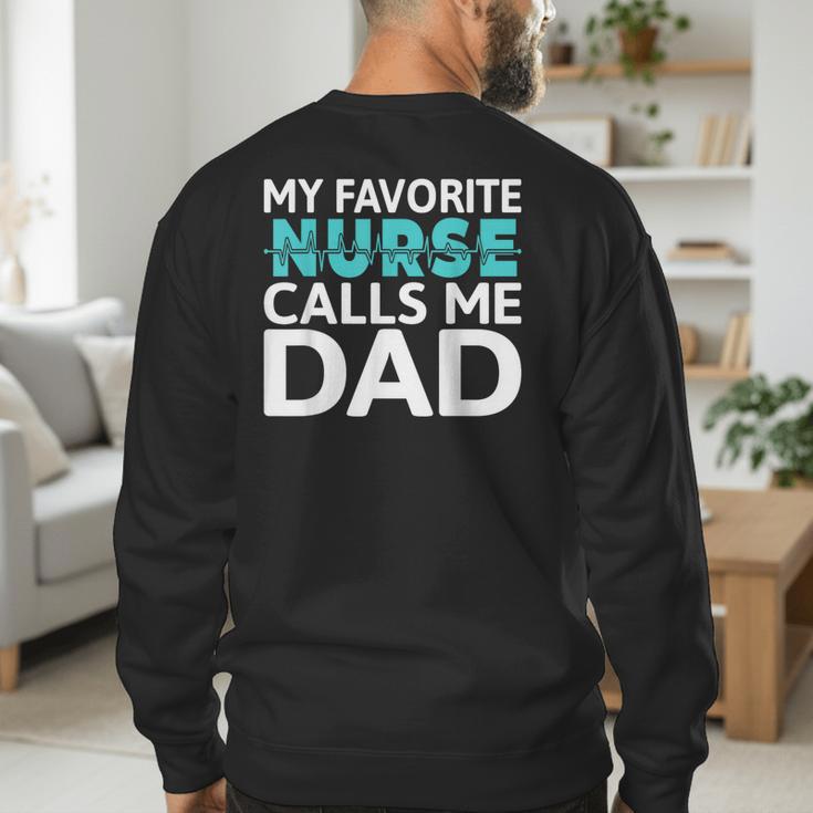 My Favorite Nurse Calls Me Dad Daughter Hospital Nursing Men's Sweatshirt Back Print My Favorite Nurse Calls Me Dad Daughter Hospital Nursing Men's Sweatshirt Back Print