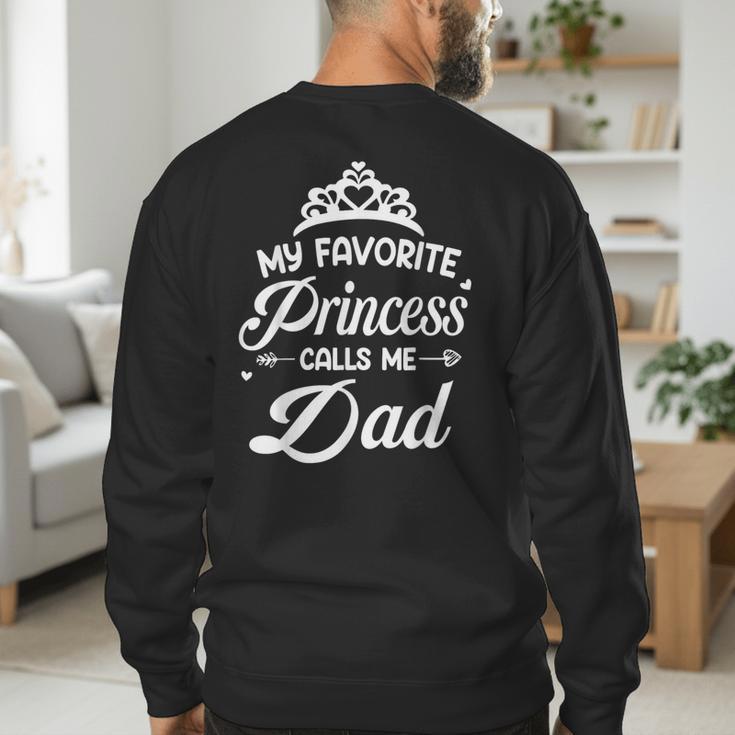 My Favorite Princess Calls Me Dad Daddy Fathers Day Men's Sweatshirt Back Print