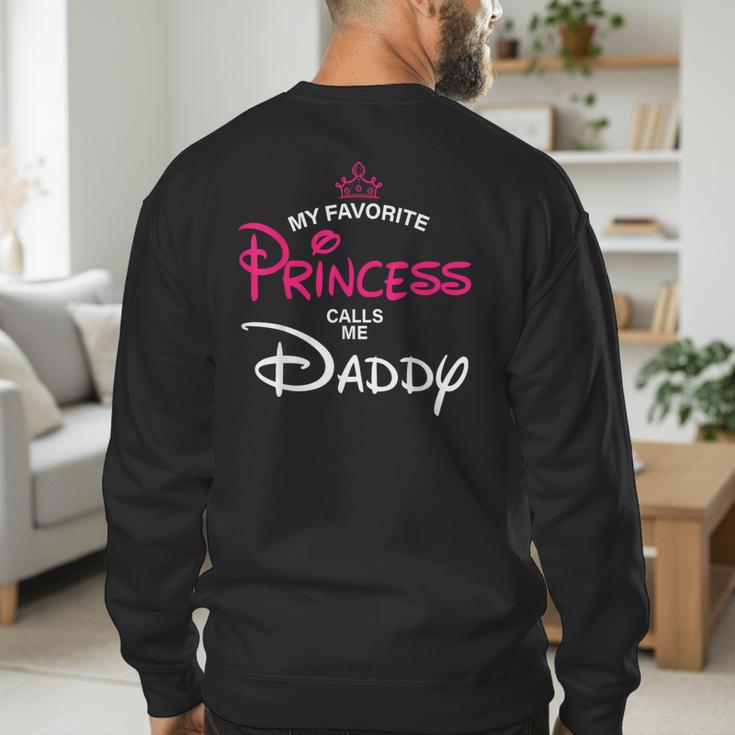 My Favorite Princess Calls Me Daddy Daughter Fathers Day Men Men's Sweatshirt Back Print