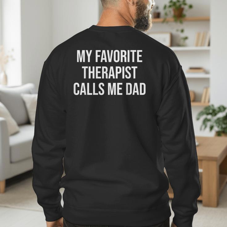 My Favorite Therapist Calls Me Dad Therapist Fathers Men's Sweatshirt Back Print My Favorite Therapist Calls Me Dad Therapist Fathers Men's Sweatshirt Back Print