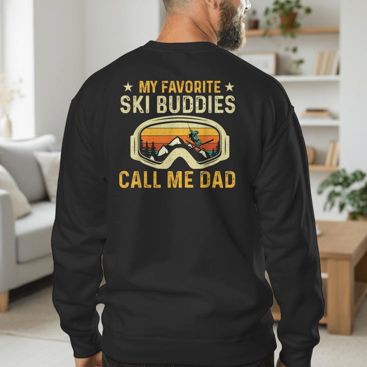 My Favorite Ski Buddies Call Me Dad Skier Skiing Lover Men's Sweatshirt Back Print