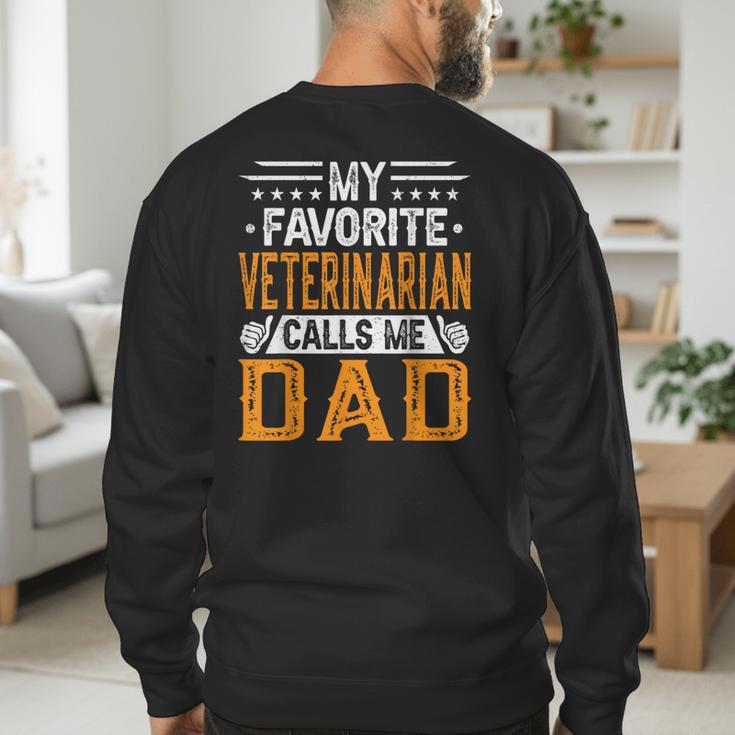 My Favorite Veterinarian Calls Me Dad Fathers Day Men's Sweatshirt Back Print