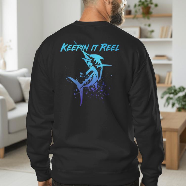Fishing Keepin IT Reel Marlin Sport Fishermen Men Dad Men's Sweatshirt Back Print