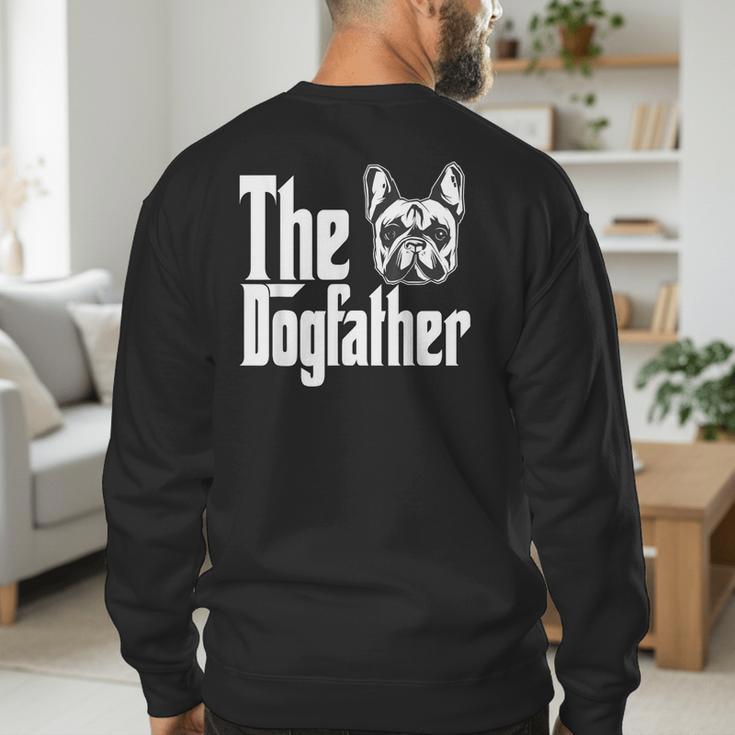 French Bulldog Dog Dad Dogfather Dogs Daddy Father Men's Sweatshirt Back Print