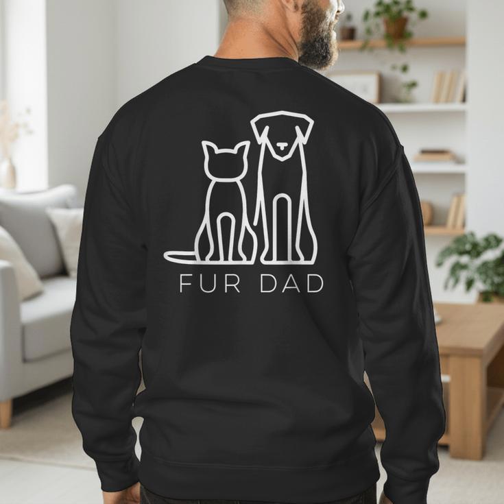 Fur Dad Pet Lover Cat Dog Dad Husband Fathers Day Wife Men's Sweatshirt Back Print