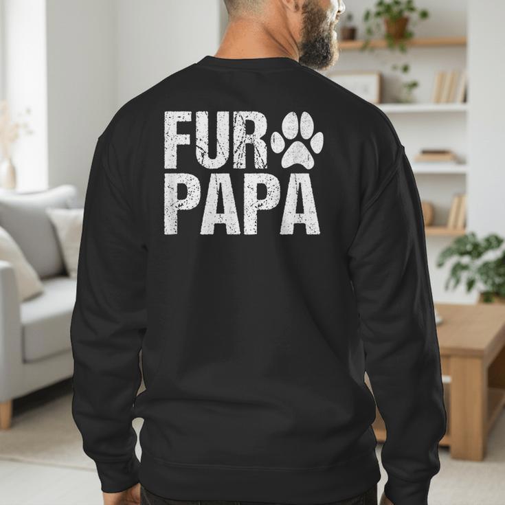 Fur Papa Shirt Pet Lover Dog Dad T-Shirt Fathers Day For Men Men's Sweatshirt Back Print