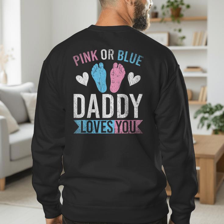 Future Dad Pink Or Blue Daddy Loves You Gender Reveal Men's Sweatshirt Back Print