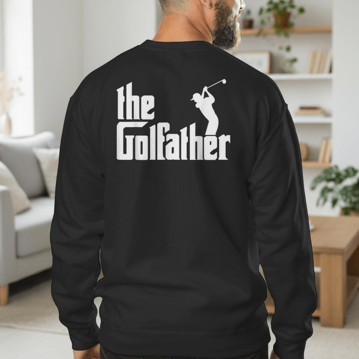The GolfFather Golf Father God Father Dad Golfer Men's Sweatshirt Back Print