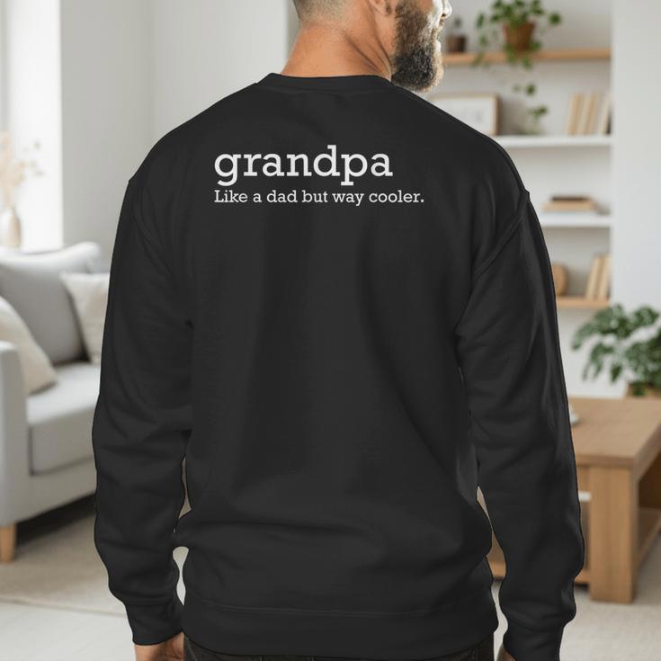 Grandpa Like a Dad But Way Cooler Small Men's Sweatshirt Back Print