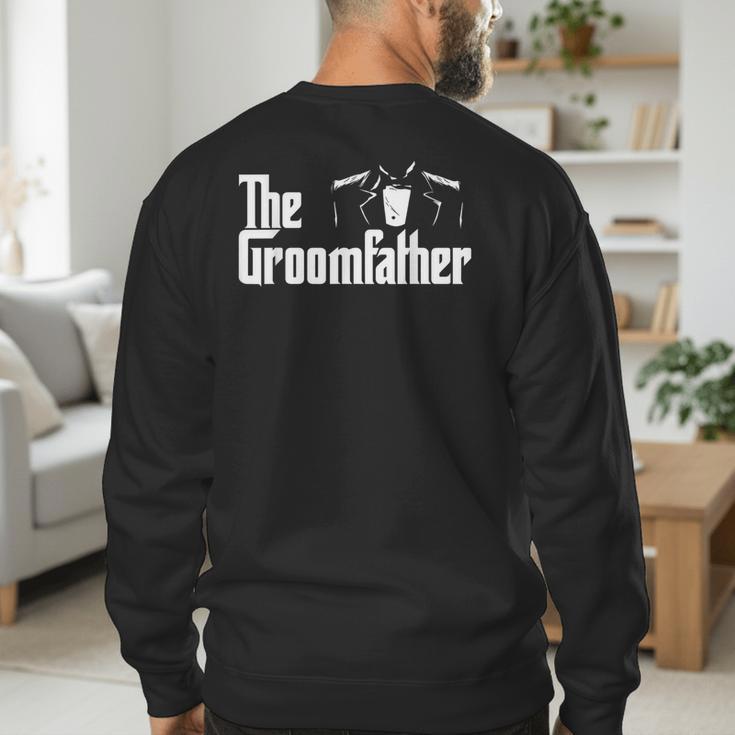 The Groomfather Wedding Marriage Groom Dad Men's Sweatshirt Back Print