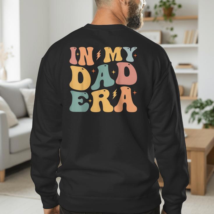 Groovy In My Dad Era Dad Father's Day Men's Sweatshirt Back Print