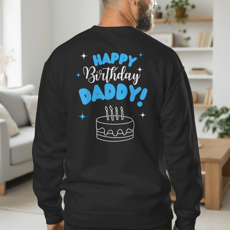 Happy Birthday Daddy Dad Birthday Bday Costume Family Party Men's Sweatshirt Back Print