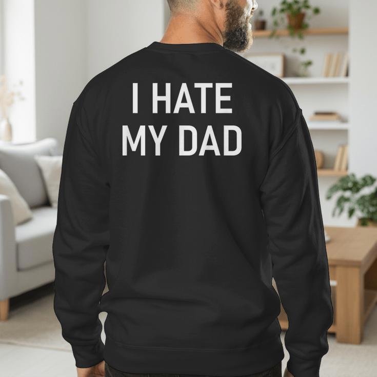 I Hate My Dad Jokes Sarcastic Men's Sweatshirt Back Print