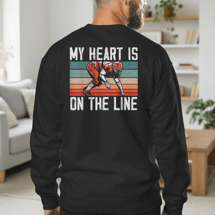 My Heart Is On The Line Football Mom Dad Offensive Lineman Men's Sweatshirt Back Print