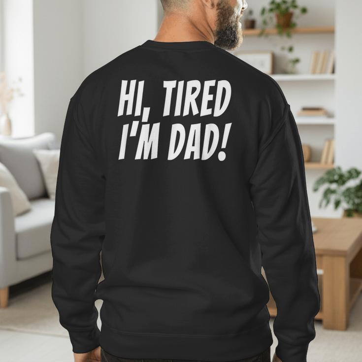 Hi Tired I'm Dad Dad Joke T-Shirt King Of Bad Jokes Men's Sweatshirt Back Print