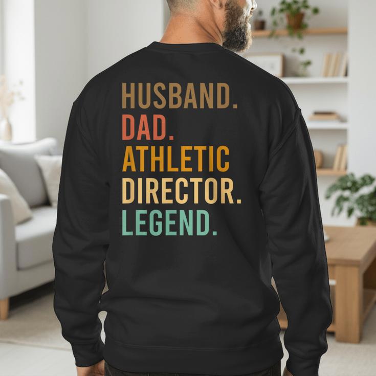 Husband Dad Athletic Director Legend Athletic Directors Men's Sweatshirt Back Print