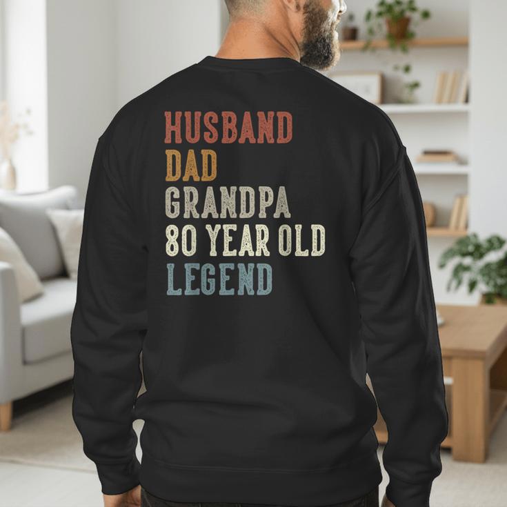 Husband Dad Grandpa 80 Year Old Legend 80th Birthday Men's Sweatshirt Back Print