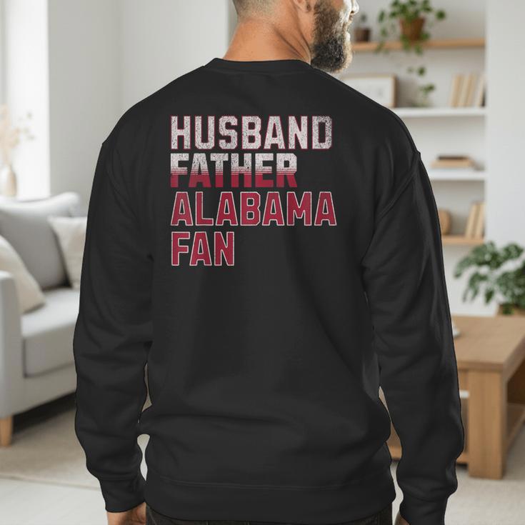 Husband Father Alabama Fan Fathers Day Alabama Dad Men's Sweatshirt Back Print Husband Father Alabama Fan Fathers Day Alabama Dad Men's Sweatshirt Back Print