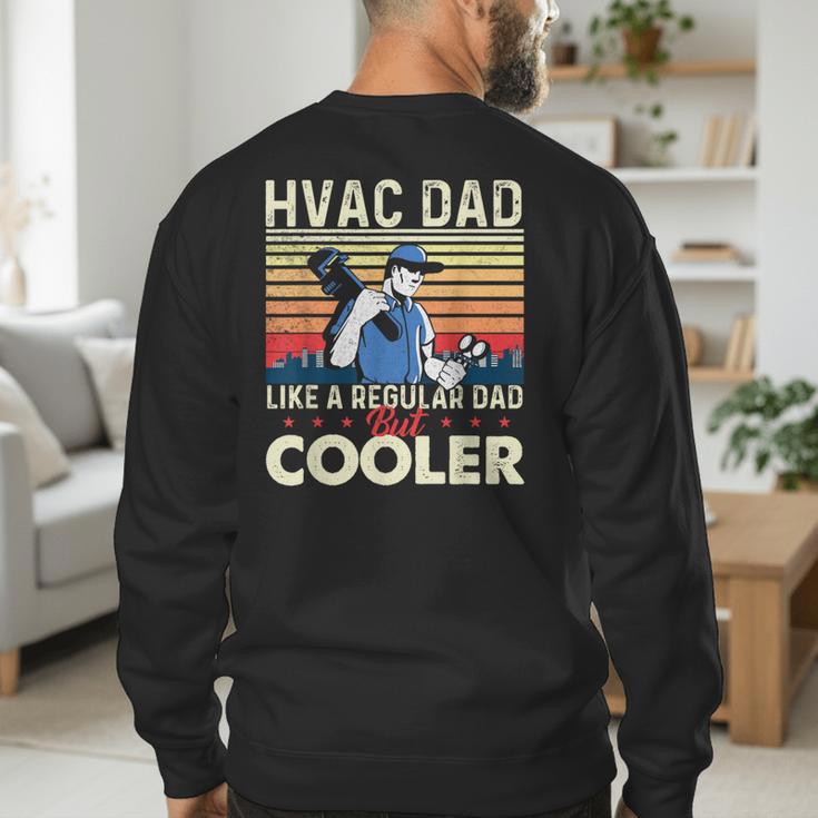 HVAC Dad Like A Regular Dad HVAC Technician AC Repairman Men's Sweatshirt Back Print