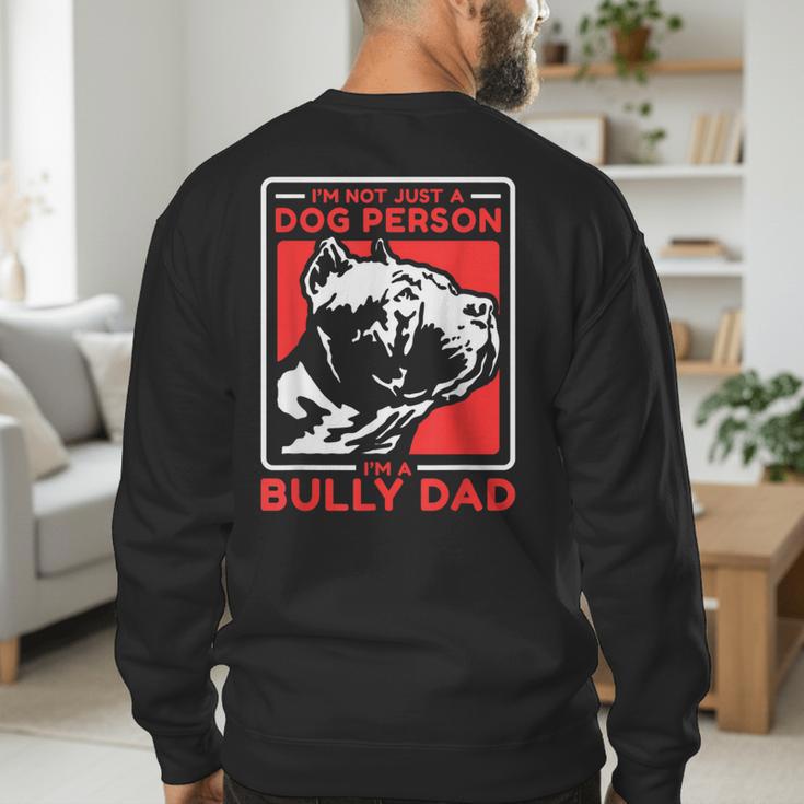 I'm A Bully Dad Dog Owner American Bully Men's Sweatshirt Back Print