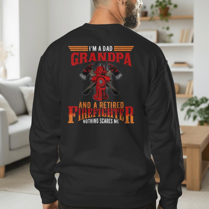 I'm Dad Grandpa Retired Firefighter Nothing Scares Me Men's Sweatshirt Back Print I'm Dad Grandpa Retired Firefighter Nothing Scares Me Men's Sweatshirt Back Print