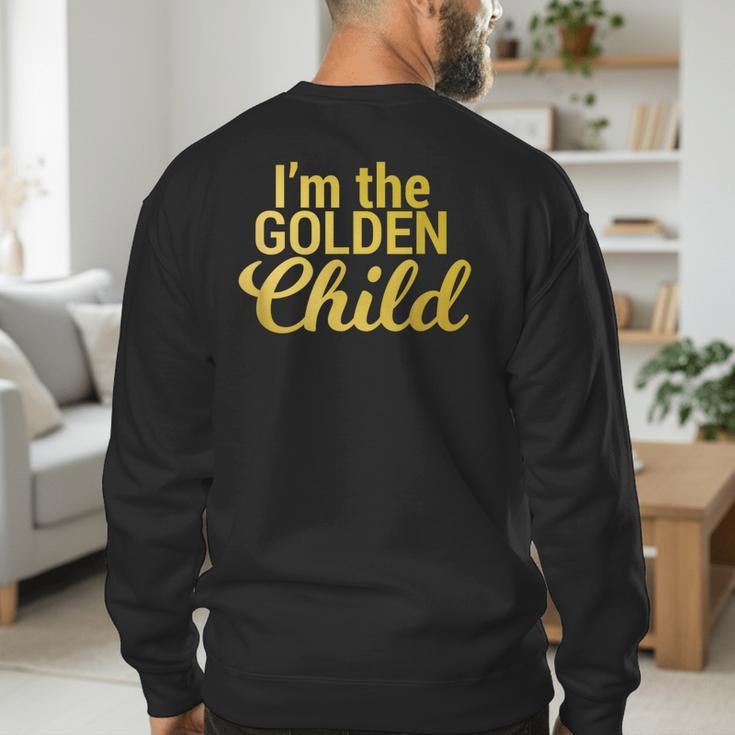 I'm The Golden Child For MomDad's Favorite Child T-Shirt Men's Sweatshirt Back Print