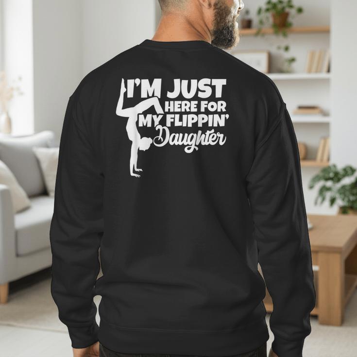 I'm Just Here For My Flippin Daughter Gymnastics Dad Mom Men's Sweatshirt Back Print