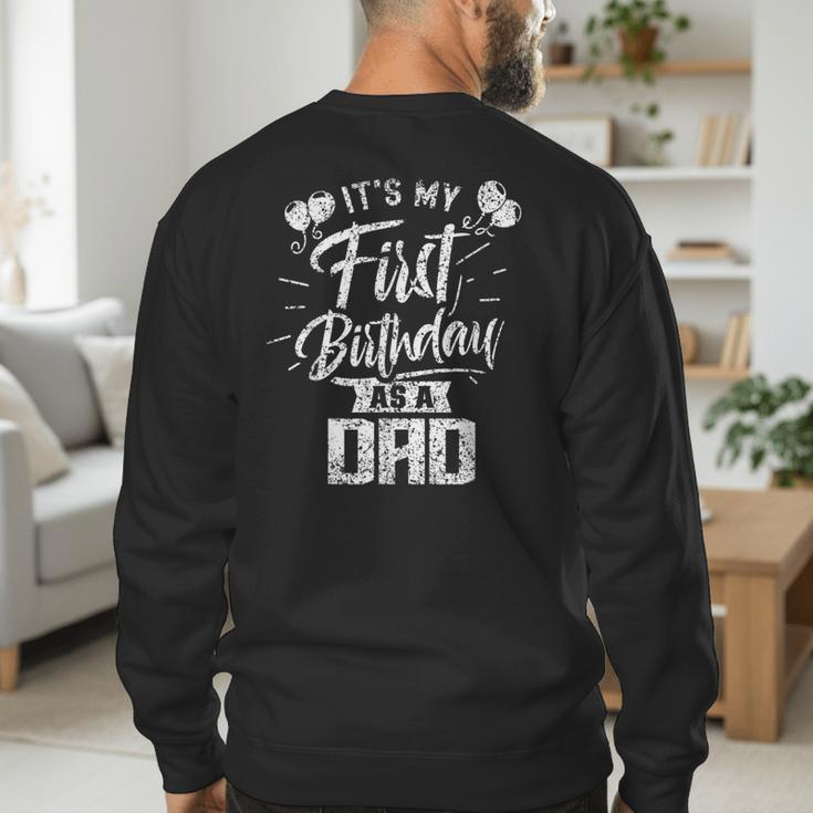 It's My First Birthday As A Dad Father Party Daddy Papa Men's Sweatshirt Back Print