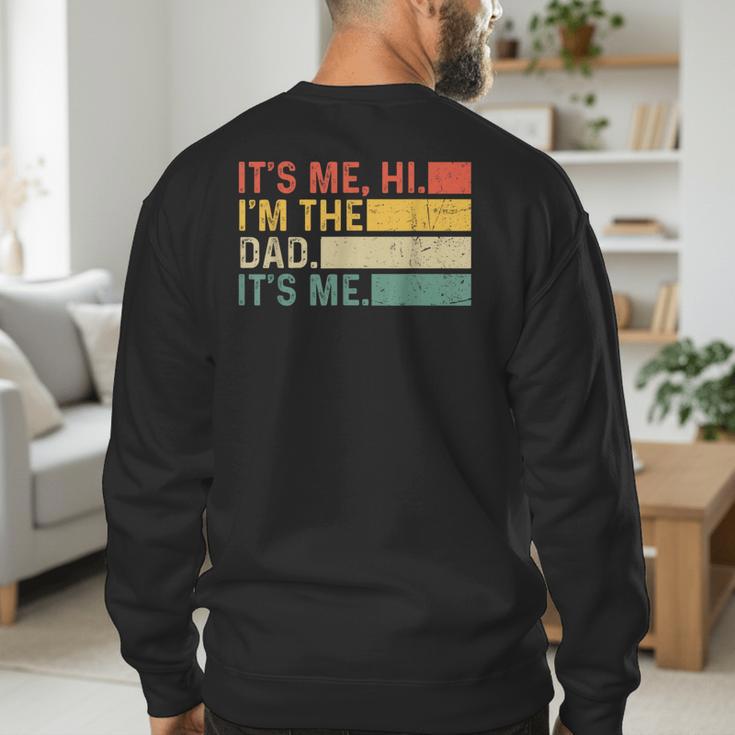 It's Me Hi I'm The Dad It's Me Dad Father's Day Retro Men's Sweatshirt Back Print