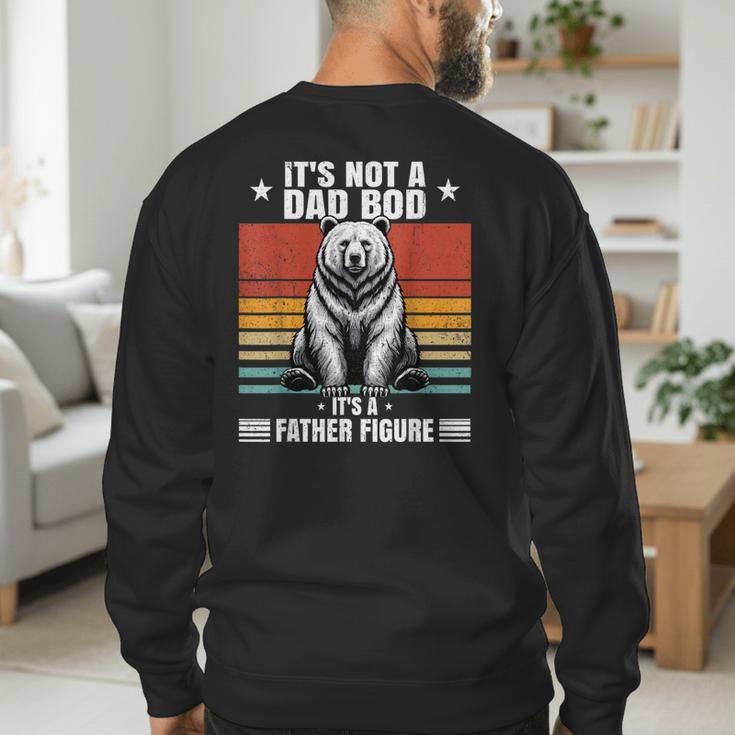 It's Not A Dad Bod It's Father Figure Bear Vintage Men's Sweatshirt Back Print