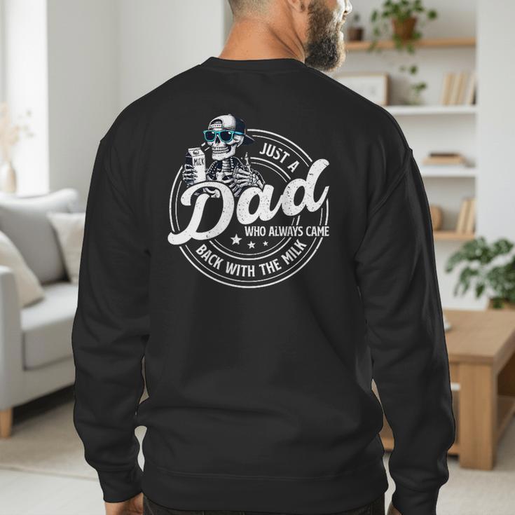 Just A Dad Who Always Came Back With The Milk Men's Sweatshirt Back Print