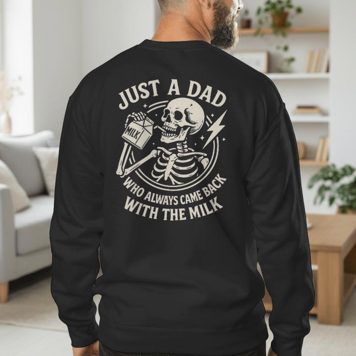 Just A Dad Who Always Came Back Skeleton Fathers Day Men's Sweatshirt Back Print Just A Dad Who Always Came Back Skeleton Fathers Day Men's Sweatshirt Back Print