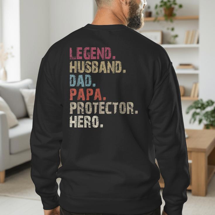 Legend Husband Dad Papa Protector Hero For Dad Men's Sweatshirt Back Print