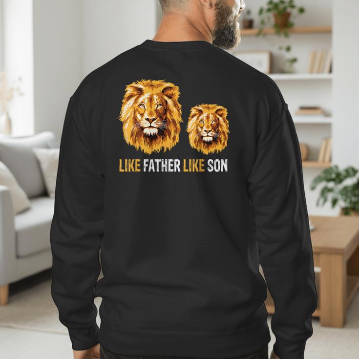 Lion Dad Like Father Like Son Lions Lovers Fathers Day Men's Sweatshirt Back Print