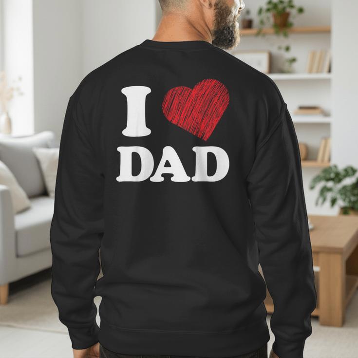 I Love Dad Men's Sweatshirt Back Print I Love Dad Men's Sweatshirt Back Print