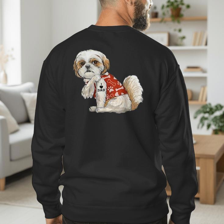 I Love Dad Tattoo Shih Tzu Dad Father's Day Men's Sweatshirt Back Print