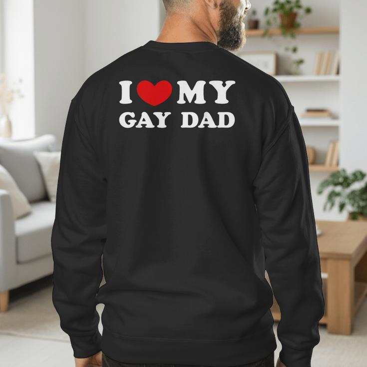 I Love My Gay Dad I Heart My Gay Dad Men's Sweatshirt Back Print