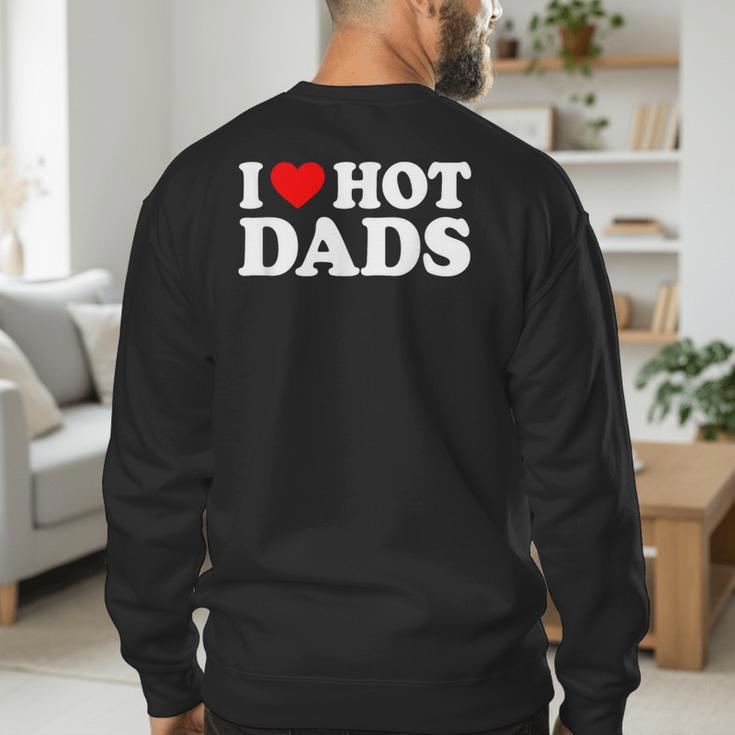 I Love I Heart Hot Dads Shirt Men's Sweatshirt Back Print