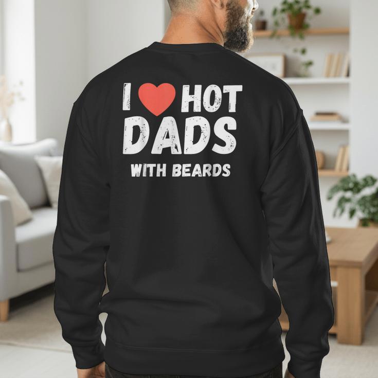 I Love Hot Dads With Beards I Heart Hot Dads Shirt Men's Sweatshirt Back Print I Love Hot Dads With Beards I Heart Hot Dads Shirt Men's Sweatshirt Back Print