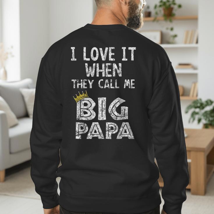 i Love It When You Call Me Big Papa Shirt Hip Hop Rap Dad Men's Sweatshirt Back Print