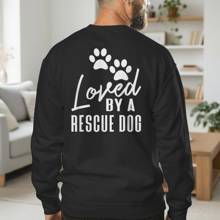 Loved By A Rescue Dog Foster Mom Rescue Dad Men's Sweatshirt Back Print Loved By A Rescue Dog Foster Mom Rescue Dad Men's Sweatshirt Back Print