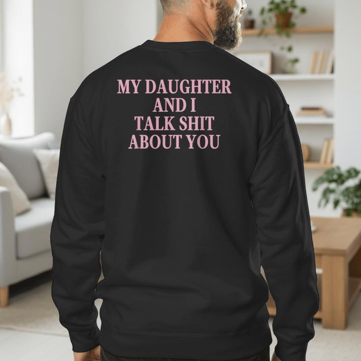 Matching Family Dad Mom My Daughter And I Talk About You Men's Sweatshirt Back Print
