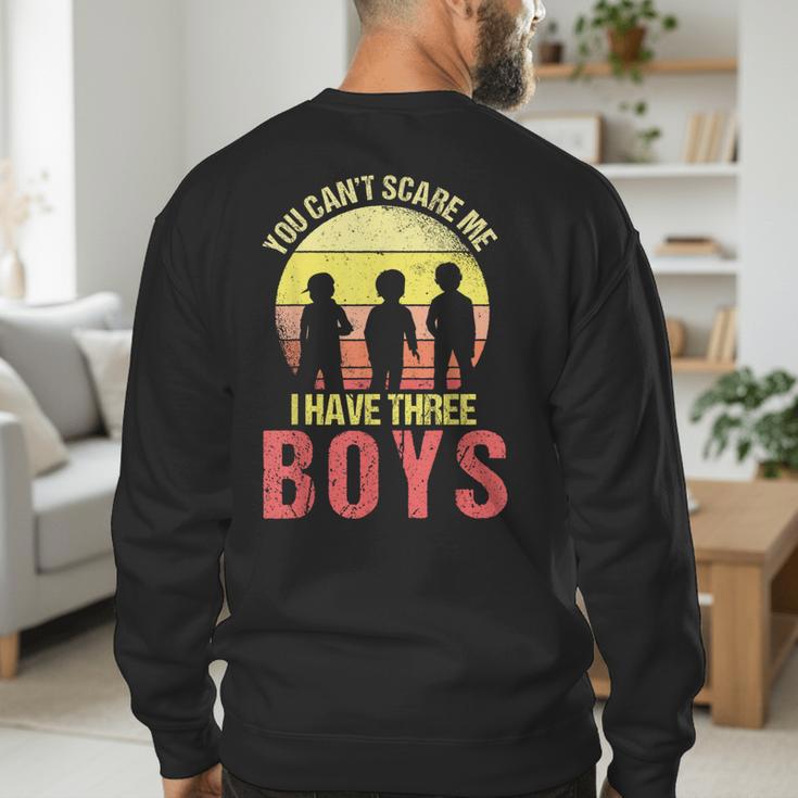 Mom Of 3 Boys Dad I Have Three Boys Dad Of 3 Boys Mom Of 3 Men's Sweatshirt Back Print