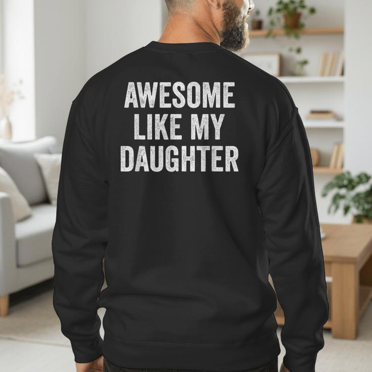 Mom Dad Awesome Like My Daughter Men's Sweatshirt Back Print
