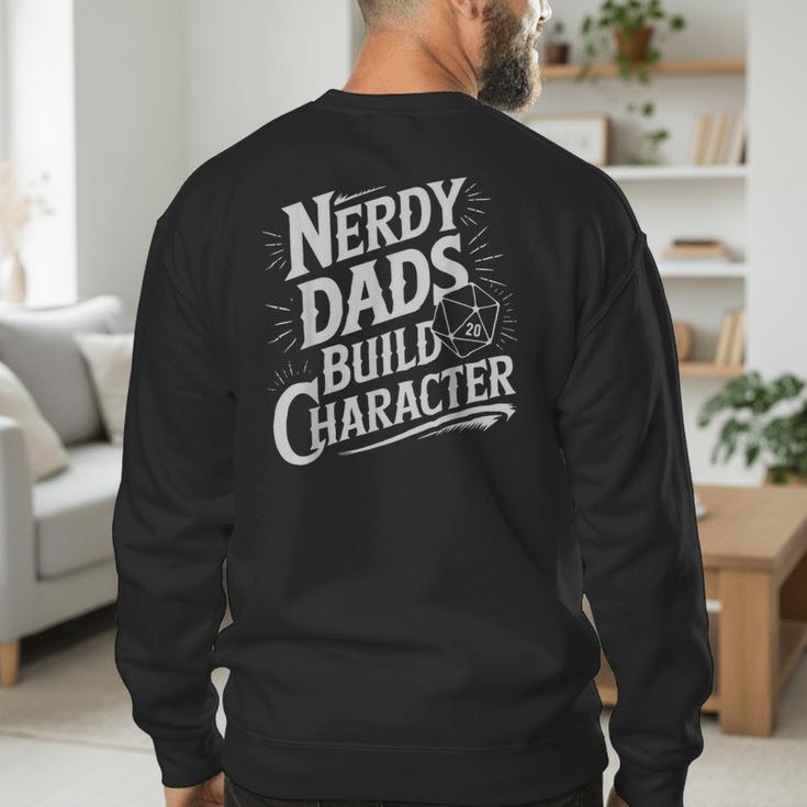Nerdy Dads Build Character RPG Dice Father Humor Men's Sweatshirt Back Print